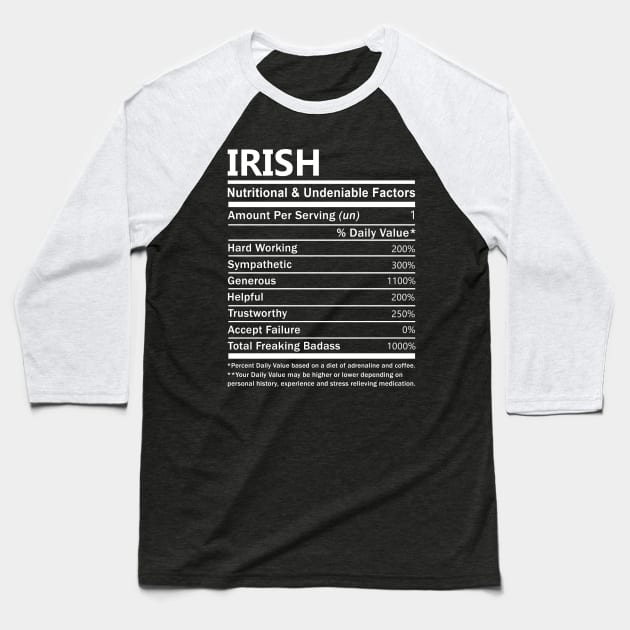 Irish Name T Shirt - Irish Nutritional and Undeniable Name Factors Gift Item Tee Baseball T-Shirt by nikitak4um